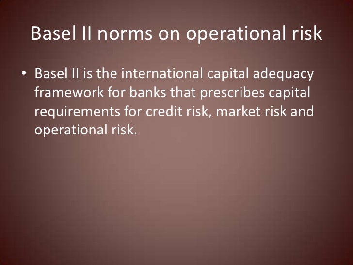 Basel II Norms on Operational Risk