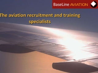 The aviation recruitment and training specialists 