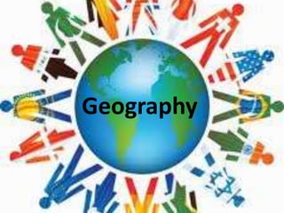 Geography
 