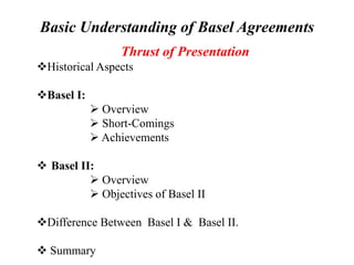 Basic Understanding of Basel Agreements ThrustofPresentationHistorical Aspects