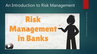 An Introduction to Risk Management
 