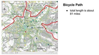 Bicycle Path 
● total length is about 
81 miles 
 