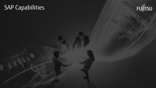 17 Copyright 2017 FUJITSU
SAP Capabilities
 