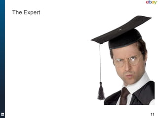 The Expert




             11
 