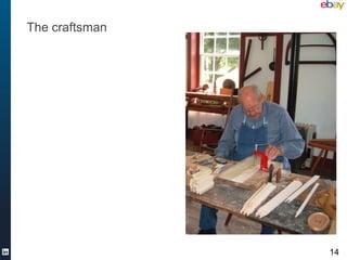 The craftsman




                14
 