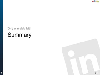 Only one slide left!

Summary




                       61
 