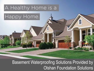 Basement Waterproofing Solutions Provided by
Olshan Foundation Solutions
 