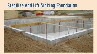 Stabilize And Lift Sinking Foundation
 