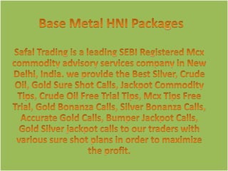 Base metal hni packages