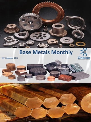 Base Metals Monthly
22nd December 2016
 