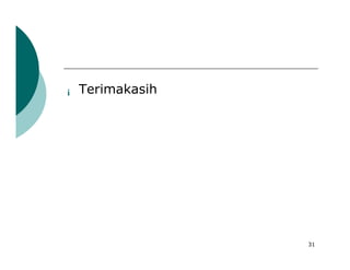 ¡   Terimakasih




                  31
 