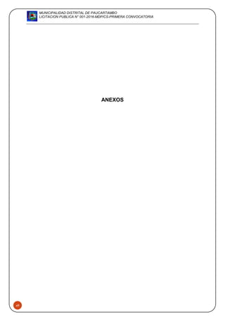 MUNICIPALIDAD DISTRITAL DE PAUCARTAMBO
LICITACION PUBLICA N° 001-2016-MDP/CS-PRIMERA CONVOCATORIA
49
ANEXOS
 