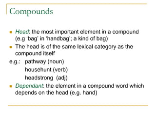Headed Compound Examples Base root and stem | POTX