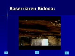 Baserriaren Bideoa: 
