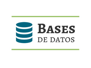 BasesBases
de datos
 