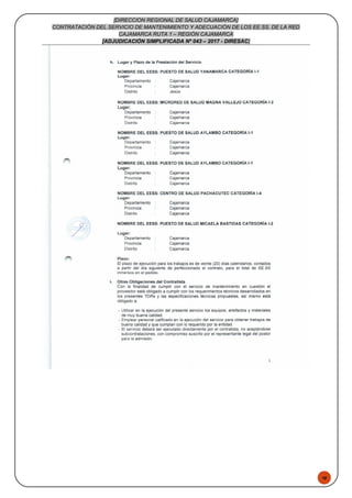 48
[DIRECCION REGIONAL DE SALUD CAJAMARCA]
CONTRATACIÓN DEL SERVICIO DE MANTENIMIENTO Y ADECUACIÓN DE LOS EE.SS. DE LA RED
CAJAMARCA RUTA 1 – REGIÓN CAJAMARCA
[ADJUDICACIÓN SIMPLIFICADA Nº 043 – 2017 - DIRESAC]
 