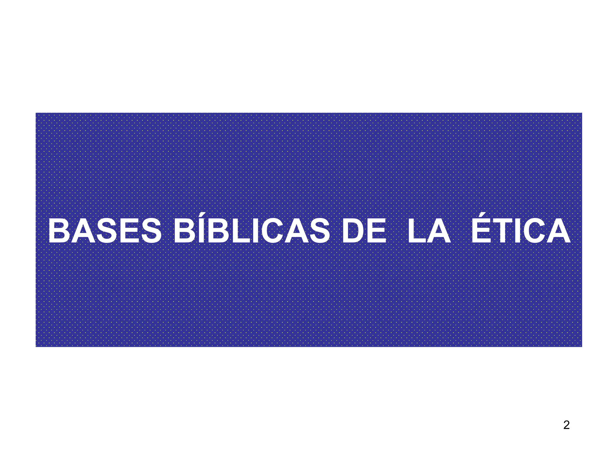 Bases-Biblicas-de-La-Etica.en la iglesia de cristopptx | PPT
