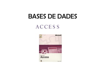 BASES DE DADES ACCESS  