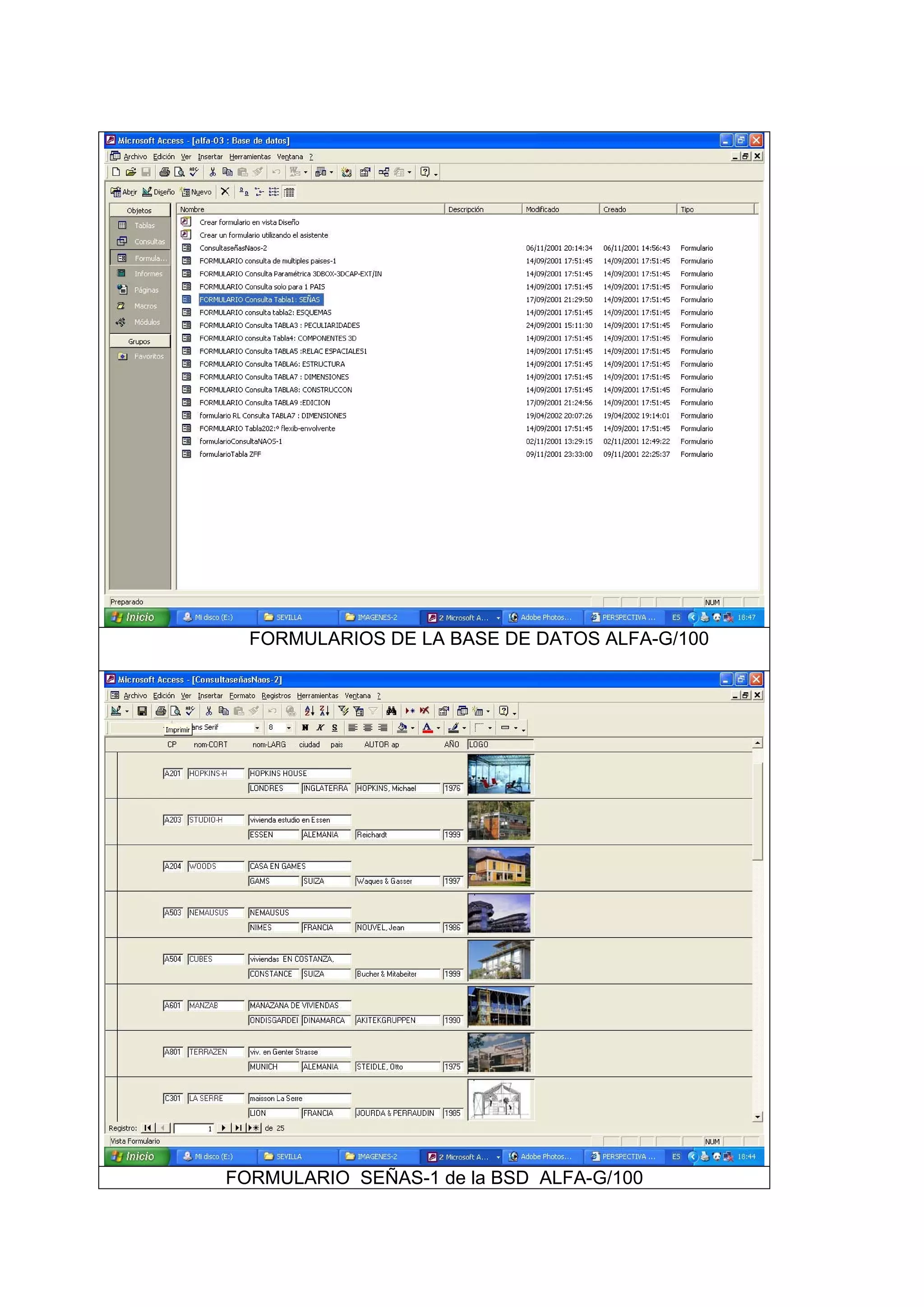 FORMULARIOS DE LA BASE DE DATOS ALFA-G/100




FORMULARIO SEÑAS-1 de la BSD ALFA-G/100
 
