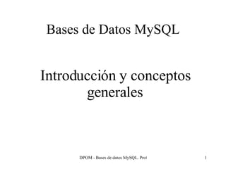 Bases de Datos MySQL Introducción y conceptos generales 