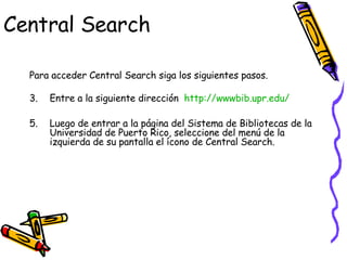 Central Search ,[object Object],[object Object],[object Object]