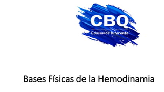 Bases Físicas de la Hemodinamia
 