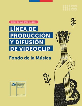 BASES CONVOCATORIA 2023
LÍNEA DE
PRODUCCIÓN
Y DIFUSIÓN
DE VIDEOCLIP
Fondo de la Música
 