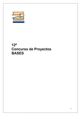 12º
Concurso de Proyectos
BASES




                        1
 