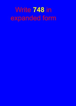 Write 748 in expanded form