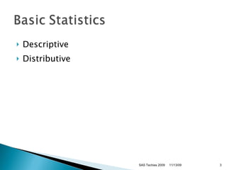 Descriptive Distributive SAS Techies 2009 11/13/09 