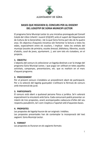 BASES QUE REGEIXEN EL CONCURS PER AL DISSENY
           DEL LOGOTIP DE SÚRIA MUNICIPI LECTOR

El programa Súria Municipi L...
