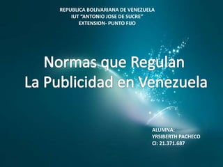 REPUBLICA BOLIVARIANA DE VENEZUELA
IUT “ANTONIO JOSE DE SUCRE”
EXTENSION- PUNTO FIJO
ALUMNA:
YRSIBERTH PACHECO
CI: 21.371.687
 