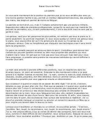 Bases Cours de Piano
LE CORPS
Je vous parle maintenant de la position du pianiste puis je ne vous embête plus avec ça.
Une...