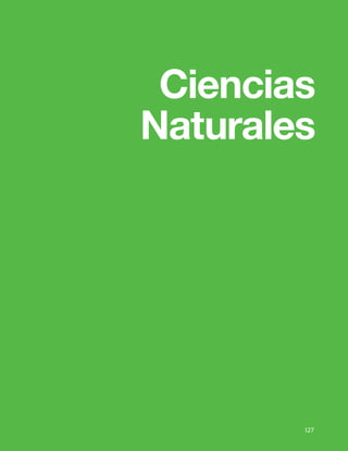 127
Ciencias
Naturales
127
 