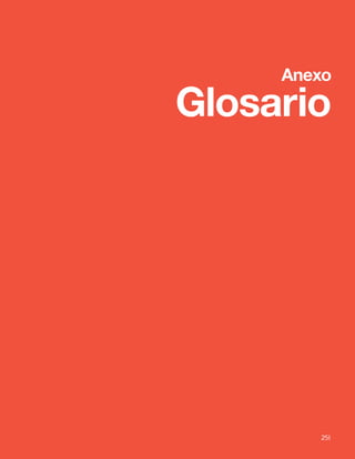 Anexo
Glosario
251
 