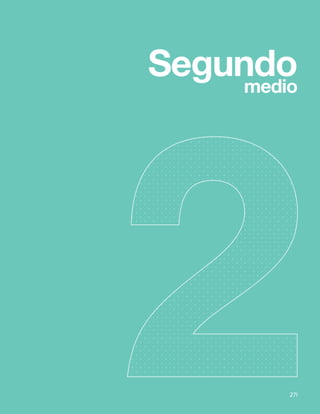271
Bases Curriculares 2015 | 7° básico a 2° medio | Educación Física y Salud
Segundo
medio
271
 