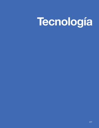 377
Bases Curriculares 2015 | 7° básico a 2° medio | Tecnología
Tecnología
377
 