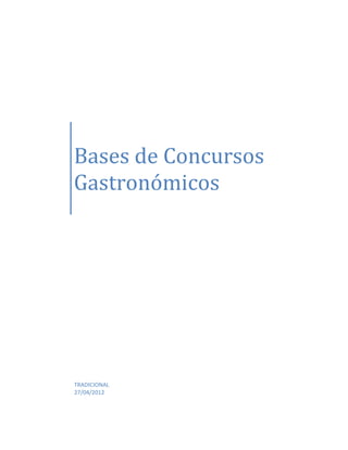 Bases de Concursos
Gastronómicos




TRADICIONAL
27/04/2012
 