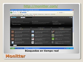 Monitter http://monitter.com/ Búsquedas en tiempo real
