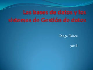 Diego Flórez

       5to B
 