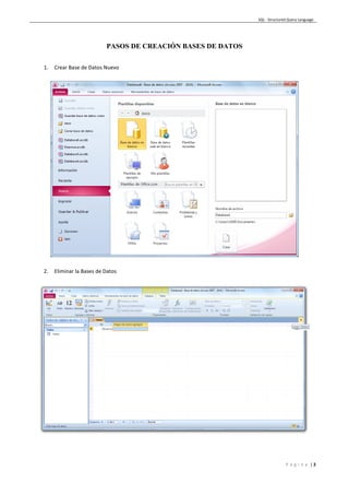 SQL - Structured Query Language
P á g i n a | 2
PASOS DE CREACIÓN BASES DE DATOS
1. Crear Base de Datos Nuevo
2. Eliminar la Bases de Datos
 