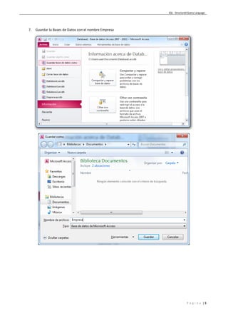 SQL - Structured Query Language
P á g i n a | 5
7. Guardar la Bases de Datos con el nombre Empresa
 
