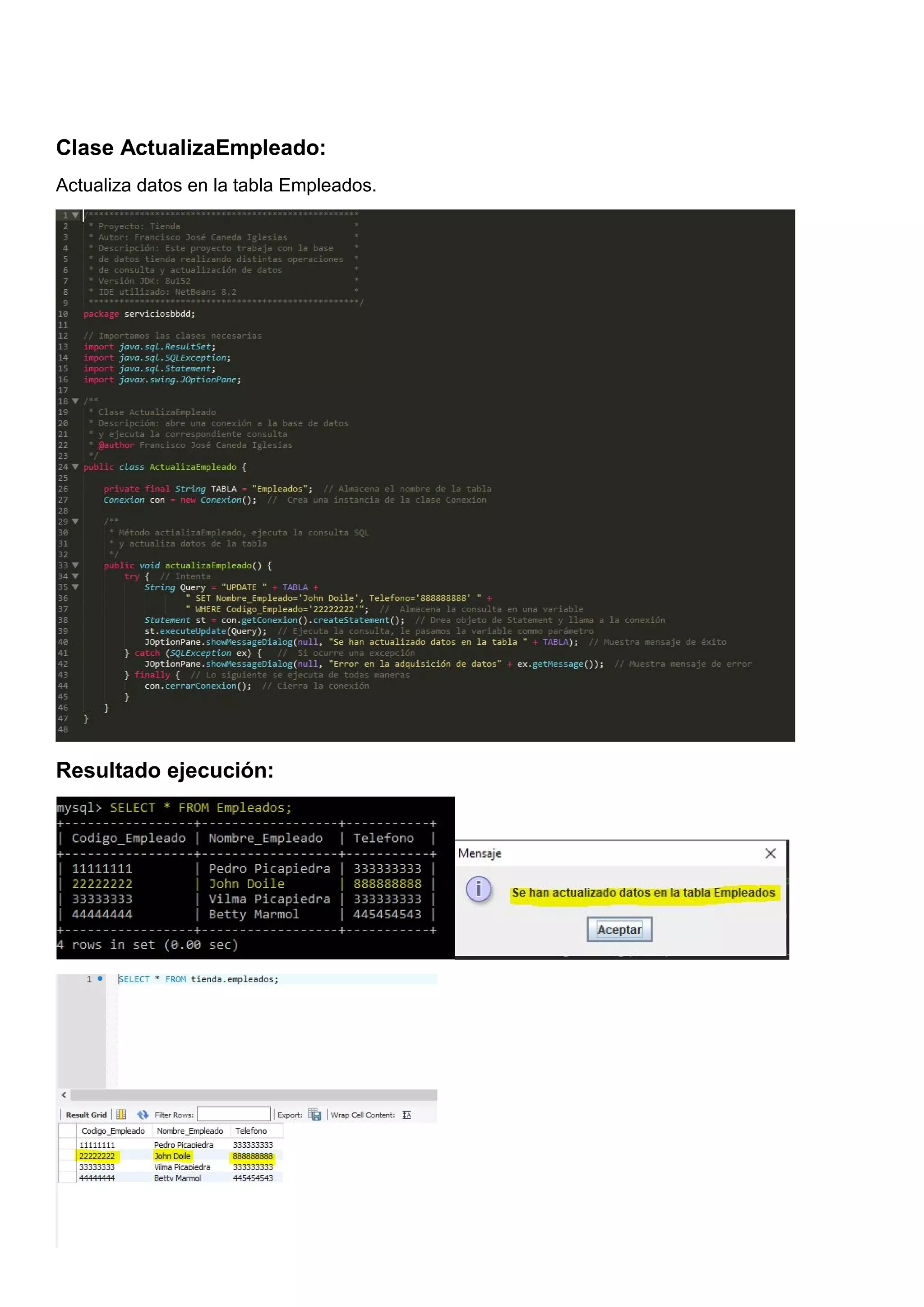 Clase ActualizaEmpleado:
Actualiza datos en la tabla Empleados.
Resultado ejecución:
 