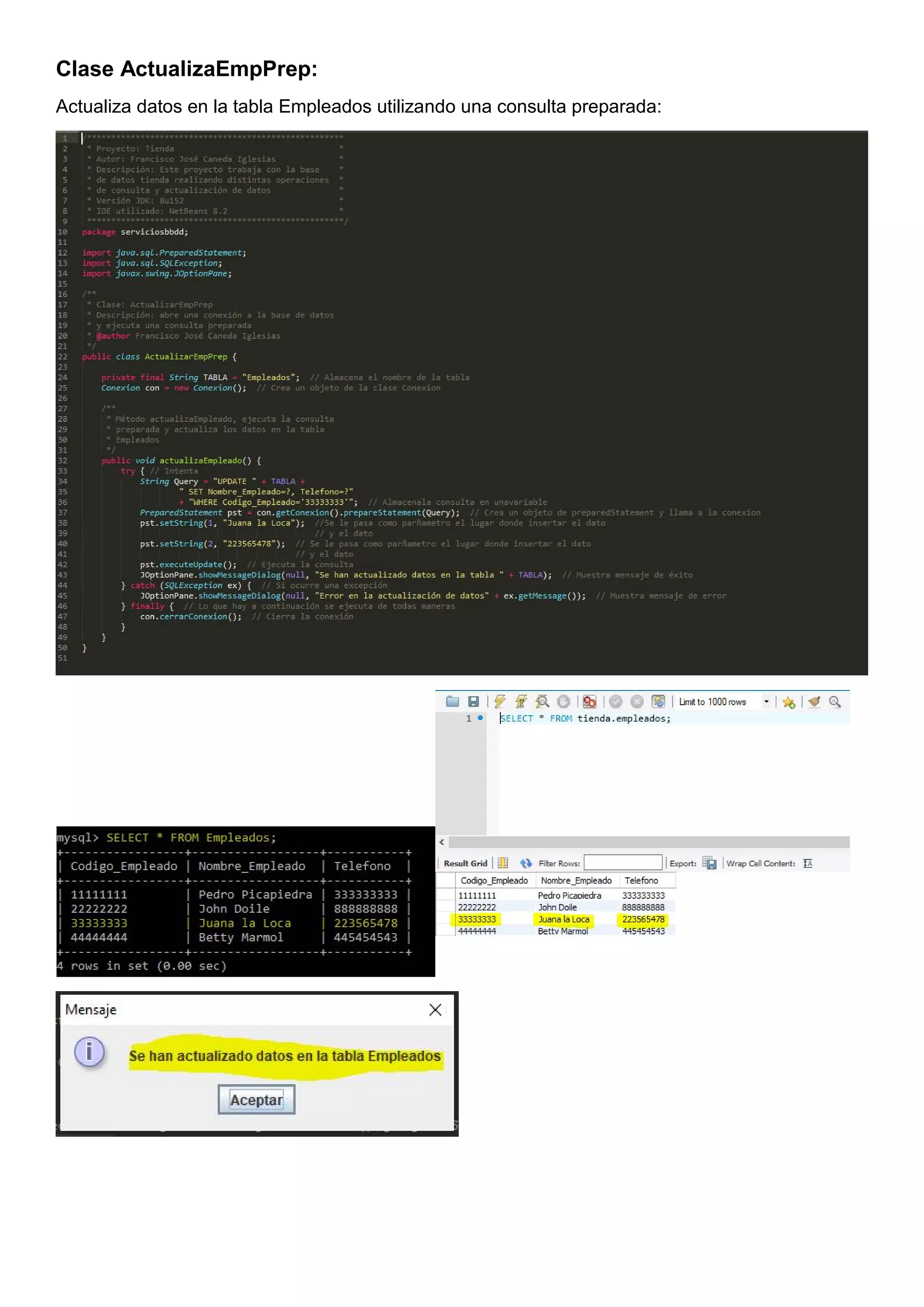 Clase ActualizaEmpPrep:
Actualiza datos en la tabla Empleados utilizando una consulta preparada:
 