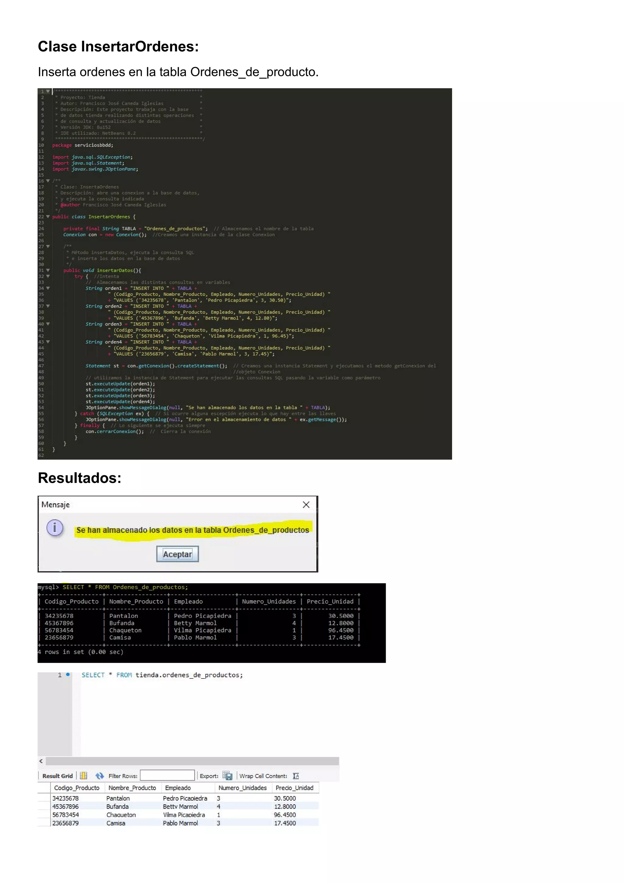 Clase InsertarOrdenes:
Inserta ordenes en la tabla Ordenes_de_producto.
Resultados:
 