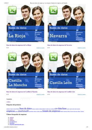 11/02/13                                          Bases de datos de empresas. Los mejores listados de empresas de España




    Base de datos de empresas de La Rioja                                                        Base de datos de empresas de Navarra
    €10                                                            Añadir al carrito             €10                                                               Añadir al carrito




    Base de datos de empresas de Castilla la Mancha                                              Base de datos de empresas de Castilla León
    €10                                                            Añadir al carrito             €10                                                               Añadir al carrito


    Compártelo:

    { Edit }

    Etiquetas del producto

    andalucía Aragón Asturias Balearesbase de datos                                                csv data base
                                                       Canarias Cantabria Castilla la Mancha Castilla León Catalunya                   e-mail e-mails email emails empresa


    empresas               españa   excel excell
                                               Extremadura Galicia La Rioja listado   listado de empresas              Madrid marketing Murcia Navarra País vasco teléfono Valencia


    Últimos busquedas de empresas

            valencia
            madrid
            catalunya
            de email loc:es
            barcelona
            furgoneta supermercado paco

centraldecomunicacion.es                                                                                                                                                               4/5
 