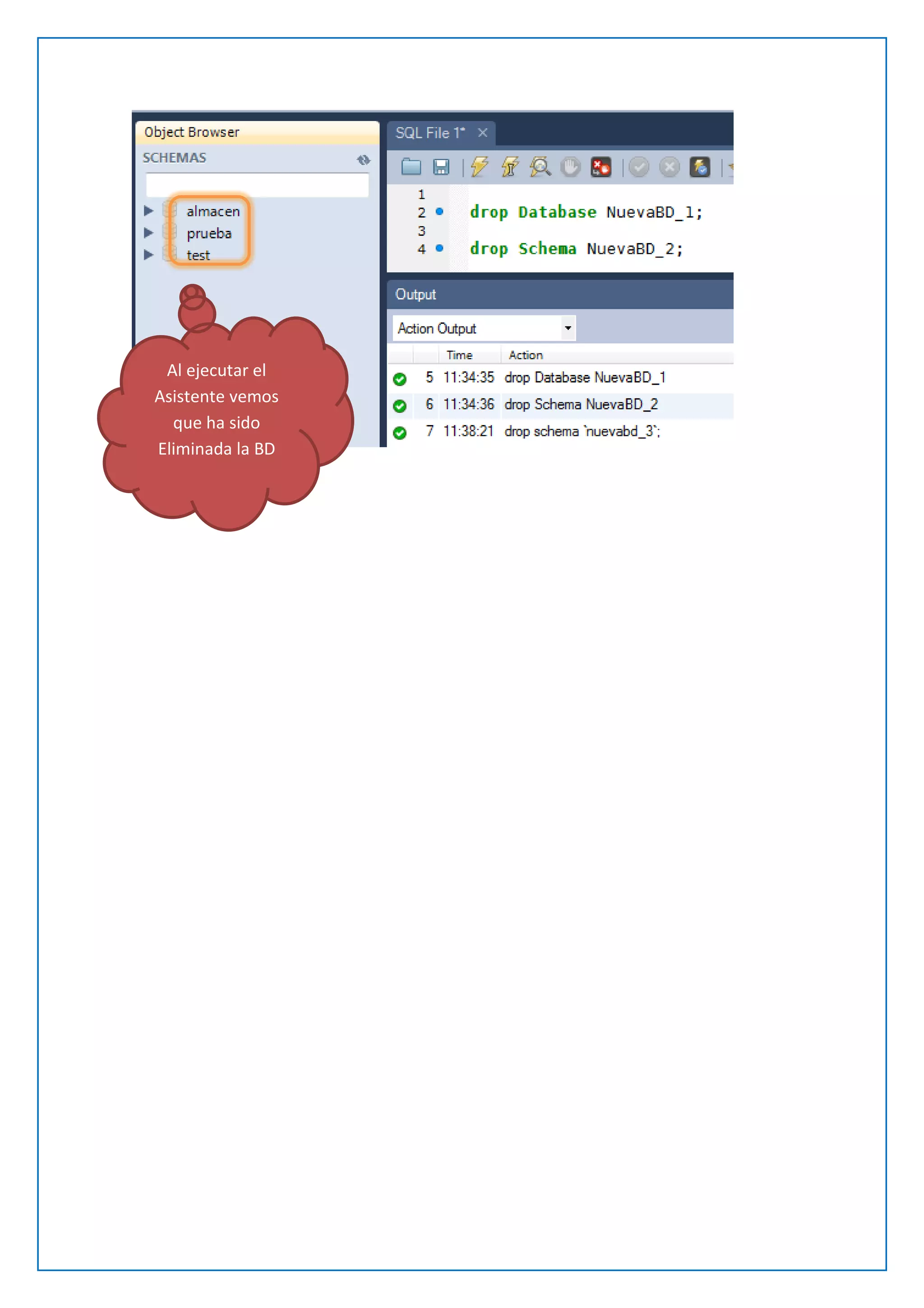 Al ejecutar el
Asistente vemos
que ha sido
Eliminada la BD

 