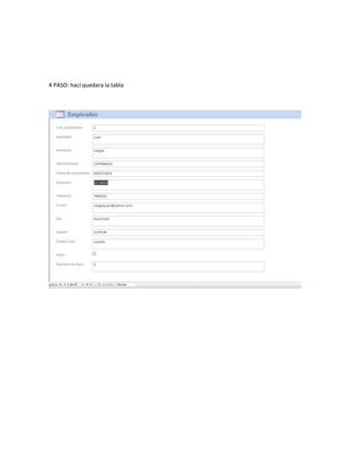 4 PASO: haci quedara la tabla 
 