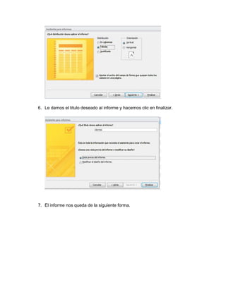 6. Le damos el titulo deseado al informe y hacemos clic en finalizar. 
7. El informe nos queda de la siguiente forma. 
 