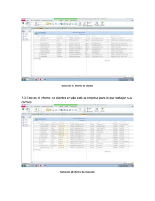 Ilustración 31 Informe de clientes 
7.3 Este es el informe de clientes en ella está la empresa para la que trabajan sus 
correos 
Ilustración 32 Informe de empleados 
 